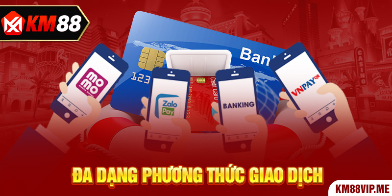 Đa dạng phương thức giao dịch