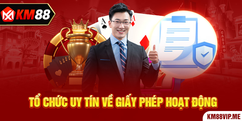 Tổ chức uy tín về giấy phép hoạt động