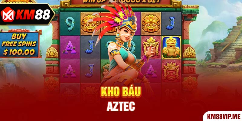 Kho báu Aztec game slot quốc dân phổ biến với giá trị nổ thưởng hấp dẫn