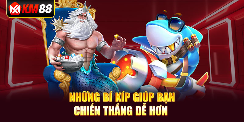 Những bí kíp giúp bạn chiến thắng dễ hơn 