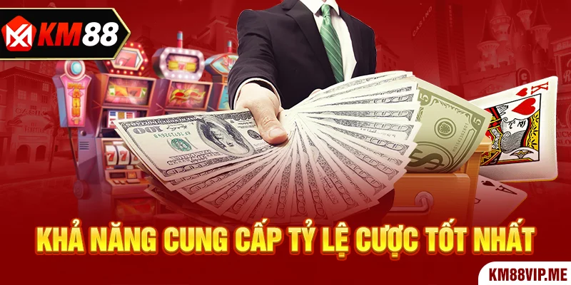 Khả Năng Cung Cấp Tỷ Lệ Cược Tốt Nhất