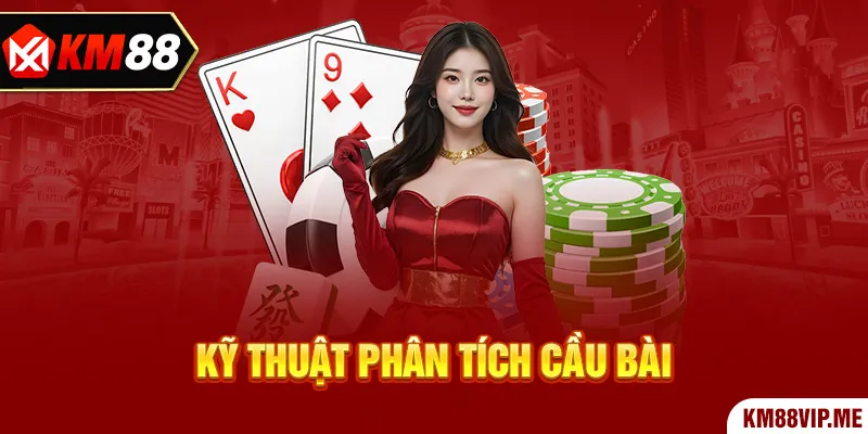 Kỹ Thuật Phân Tích Cầu Bài