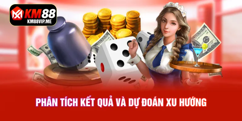 Phân tích kết quả và dự đoán xu hướng