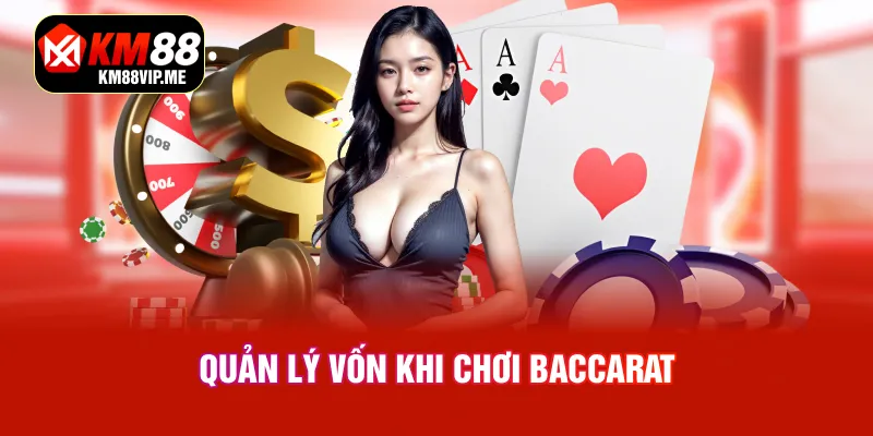 Quản Lý Vốn Khi Chơi Baccarat