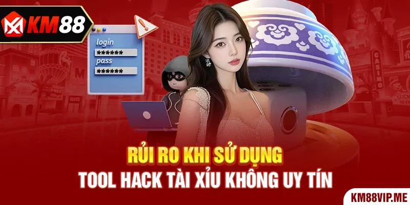 Rủi Ro Khi Sử Dụng Tool Hack Tài Xỉu Không Uy Tín