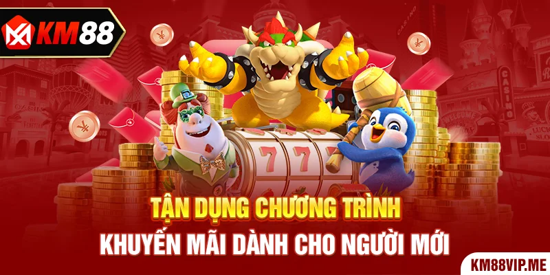 Tận Dụng Chương Trình Khuyến Mãi Dành Cho Người Mới