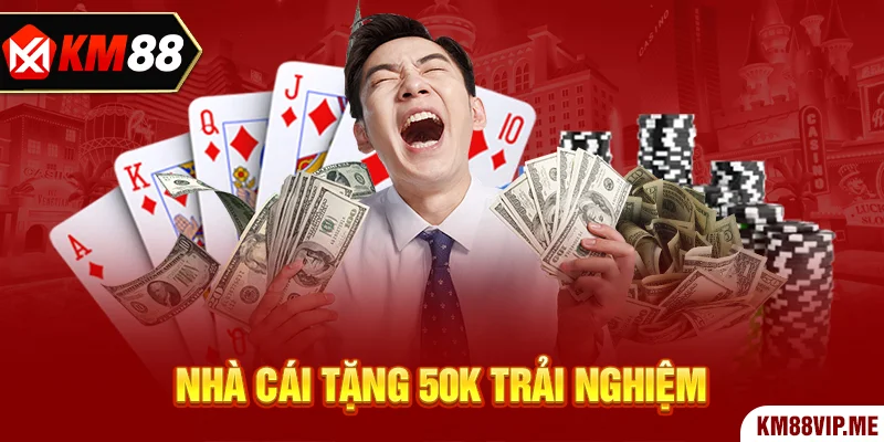 nhà cái tặng 50k trải nghiệm