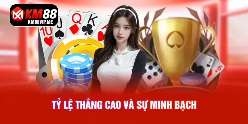 Tỷ Lệ Thắng Cao Và Sự Minh Bạch